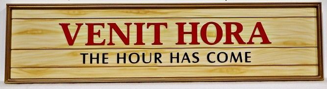 N23162 - Carved and Sandblasted Sign "Venit Hora The Hour Has Come"