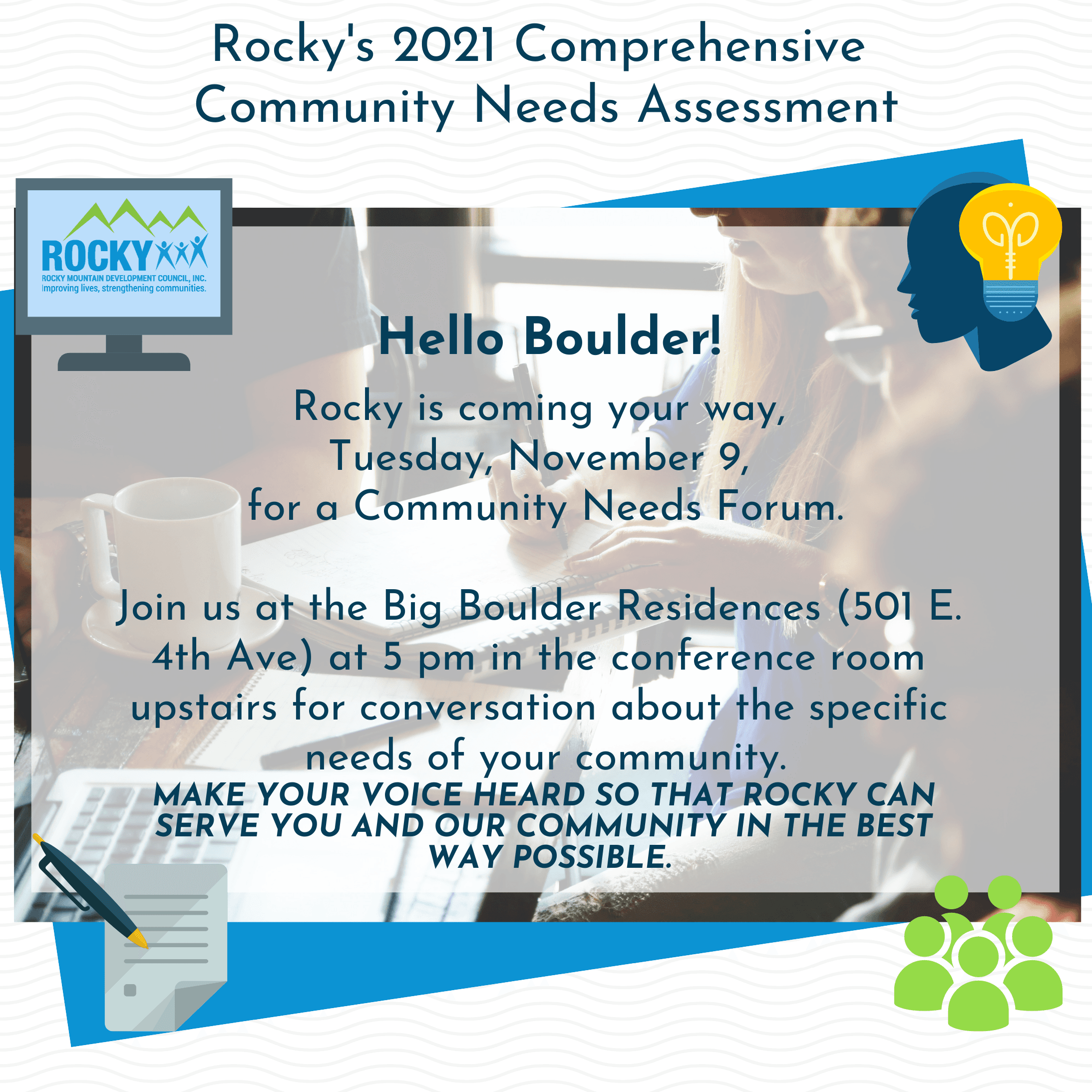 Join us at the Big Boulder Residences (501 E. 4th Ave) at 5 pm in the conference room upstairs for conversation about the specific needs of your community.