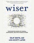 The Scientific Roots of Wisdom, Compassion, and What Makes Us Good book cover