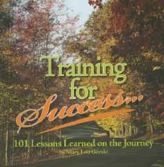 Training For Success -- 101 Lessons Learned on the Journey