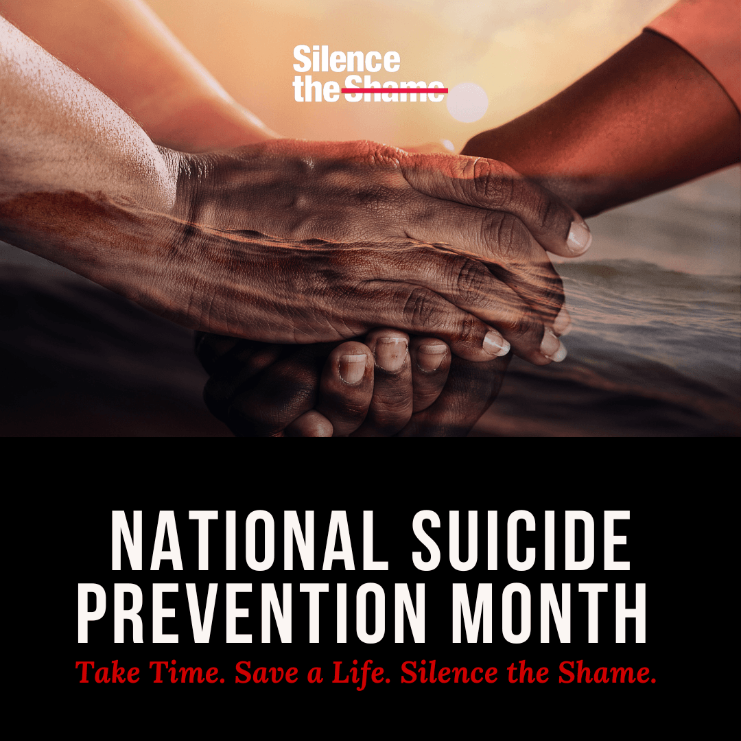 SILENCE THE SHAME IS DEDICATED TO RAISING AWARENESS FOR SUICIDE PREVENTION MONTH WITH SERIES OF ACTIVITIES THROUGHOUT SEPTEMBER
