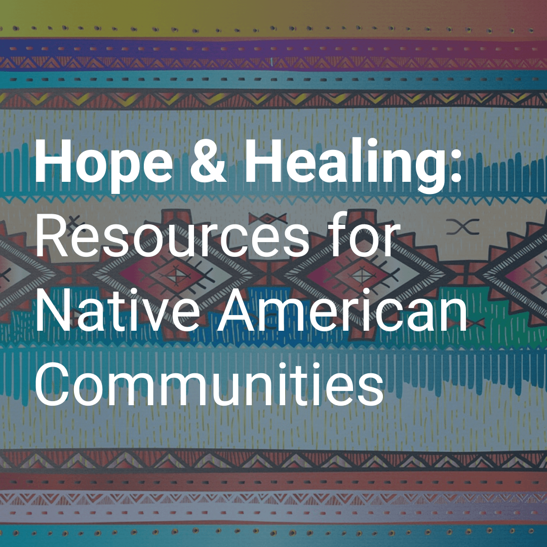 Hope and Healing: Resources for Native American Communities