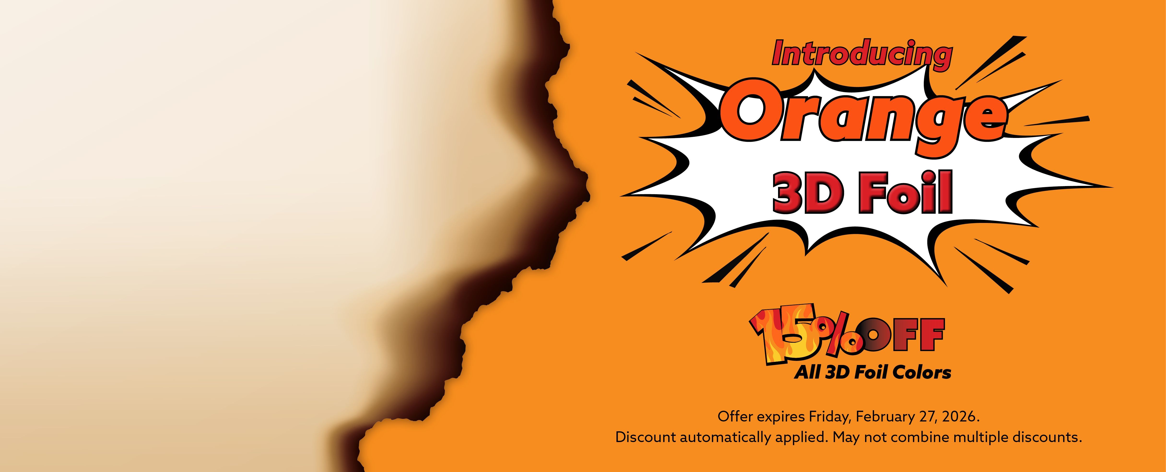 15% Off 3D Foil - Including NEW Orange!