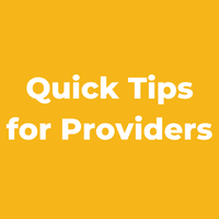 Quick Tips for Providers
