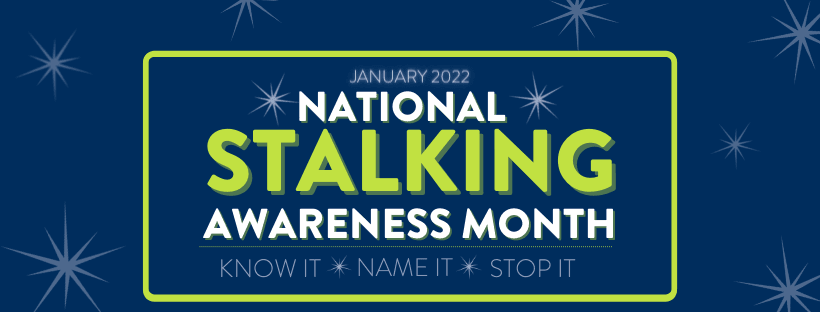 January is National Stalking Awareness Month