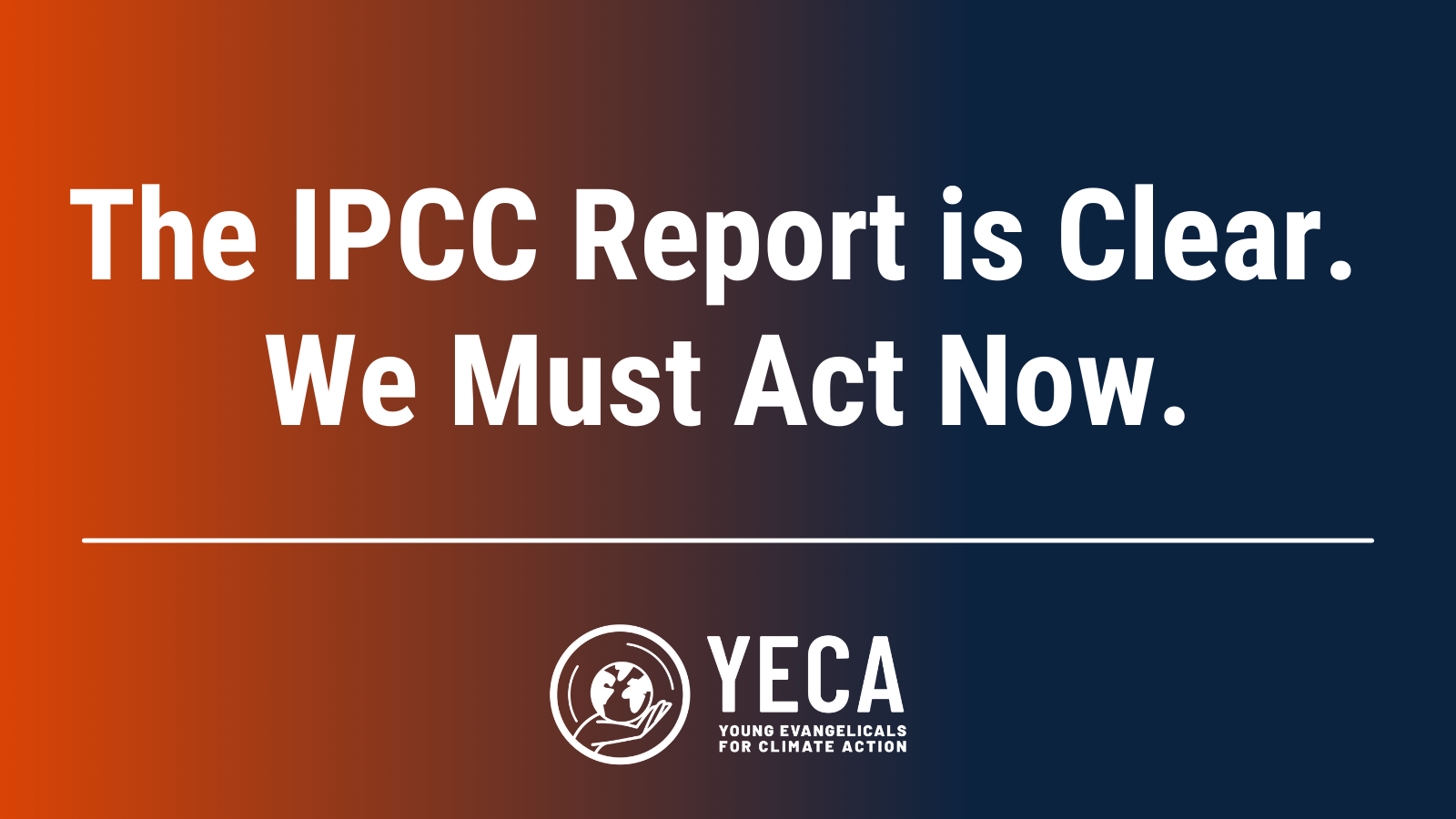 The IPCC Report is Clear. We Must Act Now.