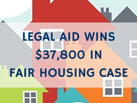 Legal Aid Wins $37,800 in Fair Housing Case