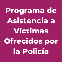 Programa de Asistencia a Víctimas Ofrecidos por la Policía