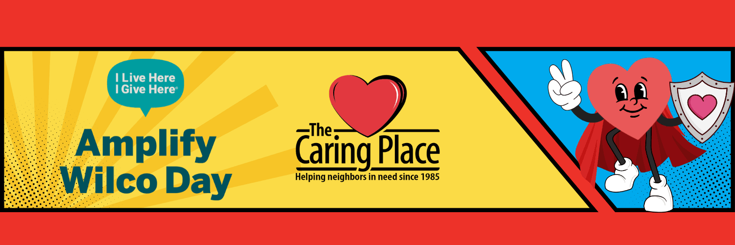 I Live Here. I Give Here. Amplify Wilco Day and The Caring Place. 