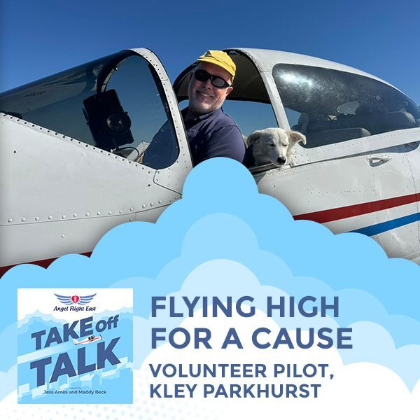 Flying High For A Cause With Volunteer Pilot, Kley Parkhurst