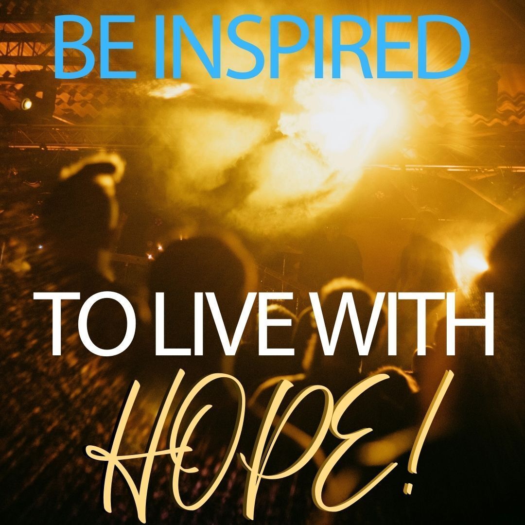 Be inspired to live with hope