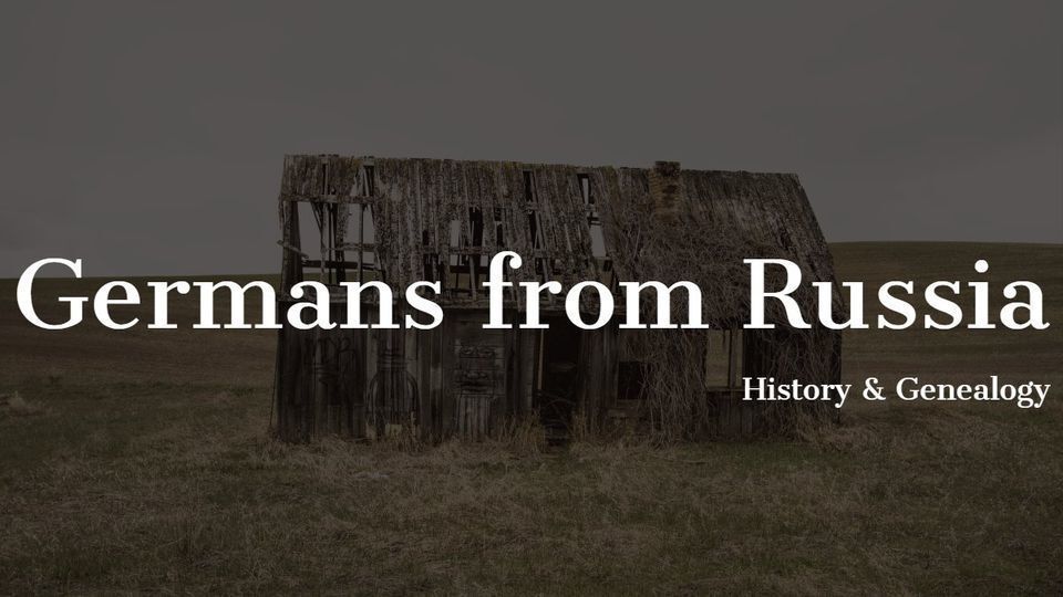 Germans from Russia History and Genealogy