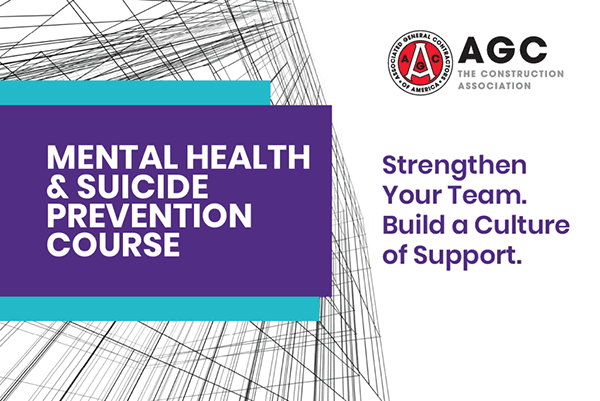 AGC Launches New Mental Health and Suicide Prevention Course for Construction Supervisors