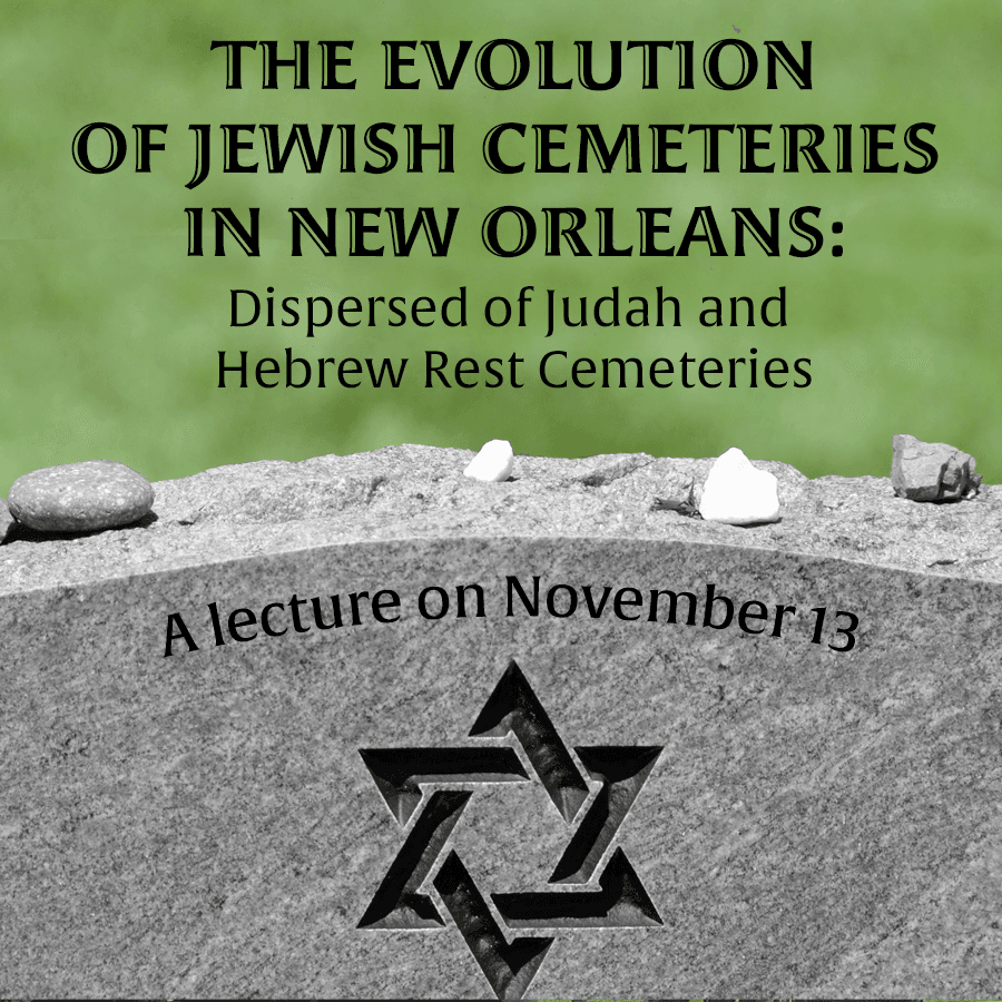 Lecture: The Evolution of Jewish Cemeteries in New Orleans