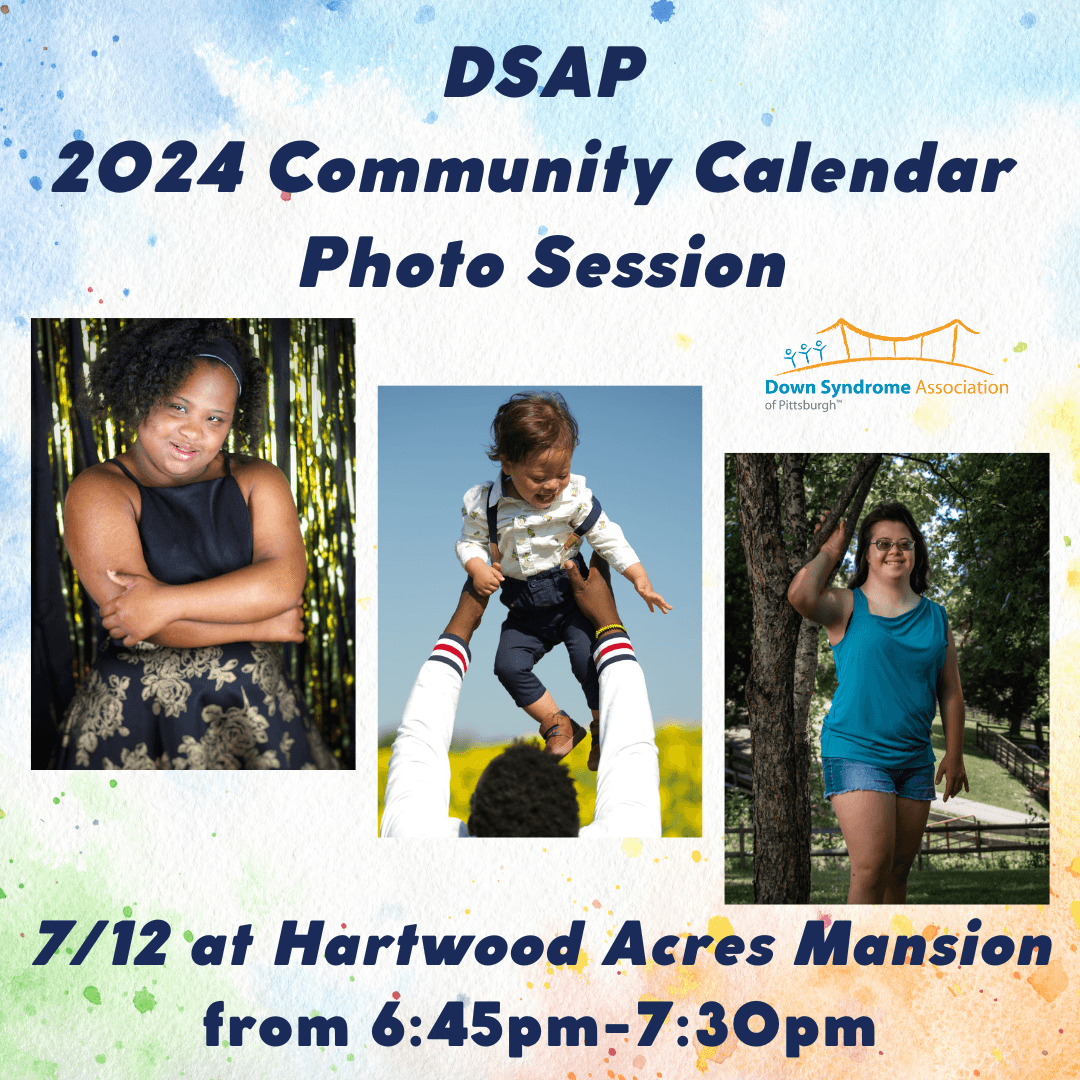 Image of two young women with Down syndrome smiling and an infant with Down syndrome being held in his dad's arms, with calendar photo session date of June 17 at The Point in Downtown from 9:00am-1:00pm