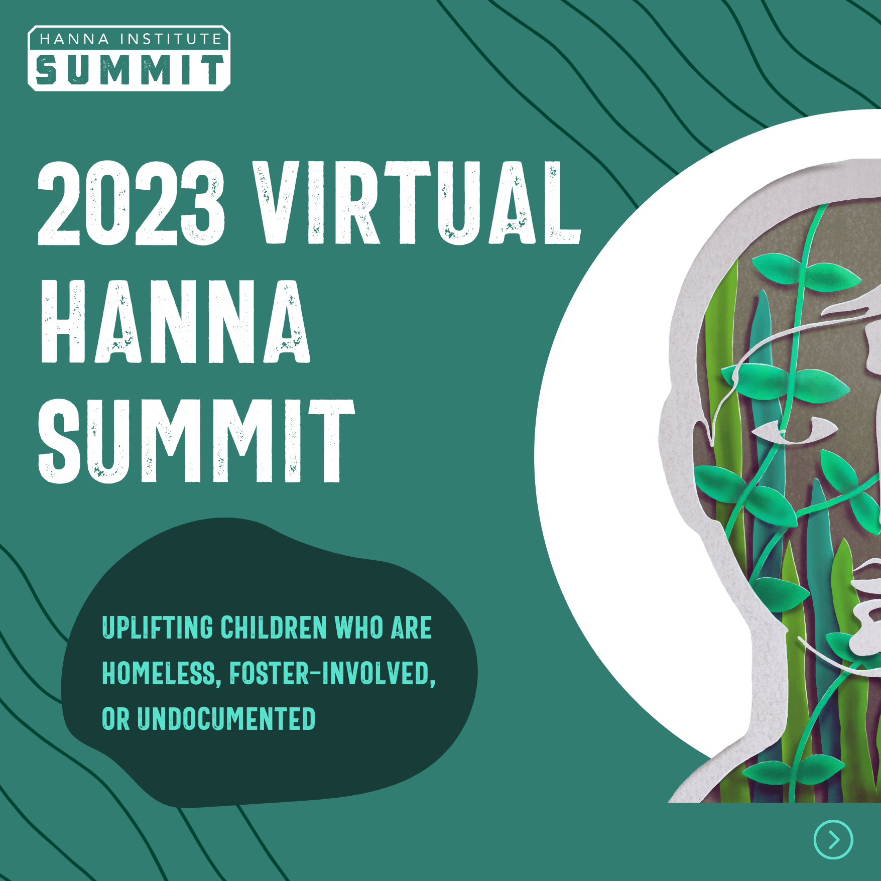 2023 Virtual Hanna Summit Logo that reads: uplifting children who are homeless, foster-involved or undocumented.