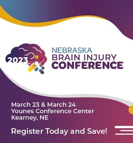 2023 Nebraska Brain Injury Conference. March 23 and 24. Younes Conference Center - Kearney, NE. Register today and save!