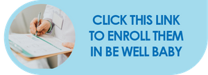 Are you a provider that would like to enroll a patient?  Click this link to enroll them in Be Well Baby