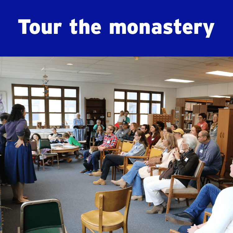 Tour the Monastery