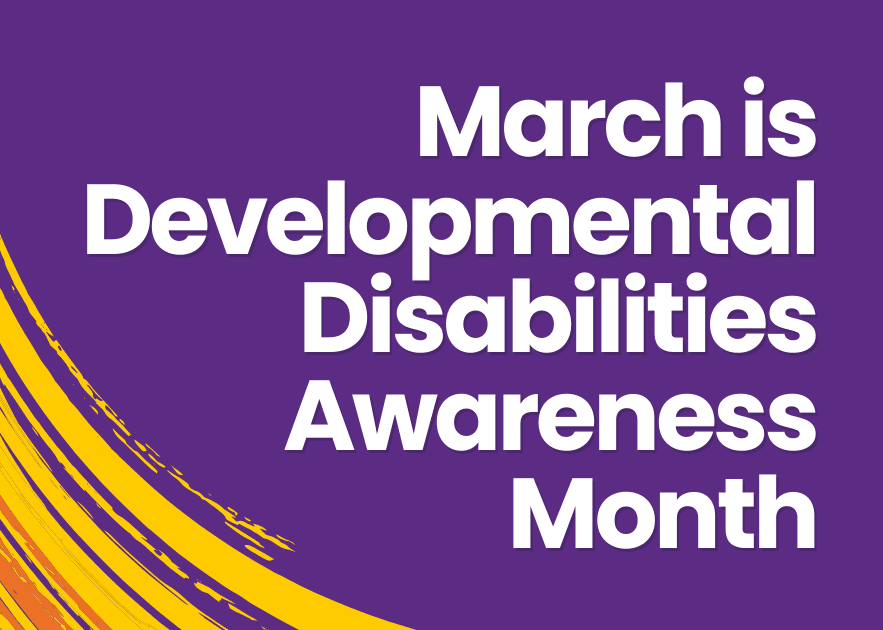 March is Developmental Disabilities Awareness Month