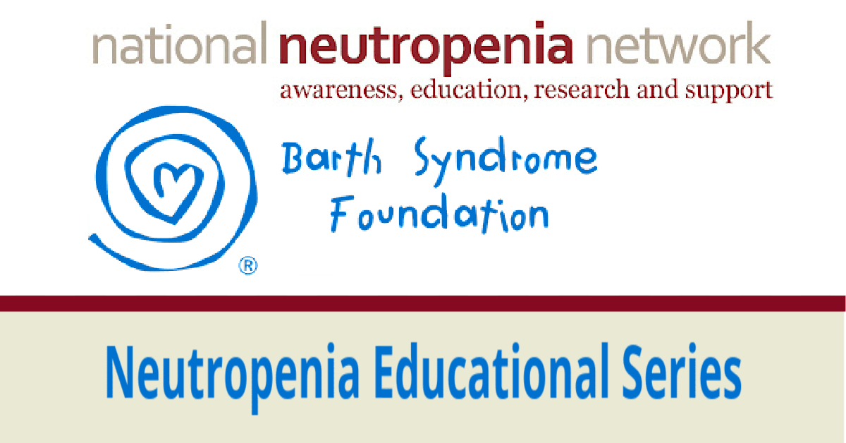 BSF And National Neutropenia Network to Host Neutropenia Educational Series