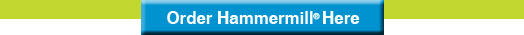 Order Hammermill Here