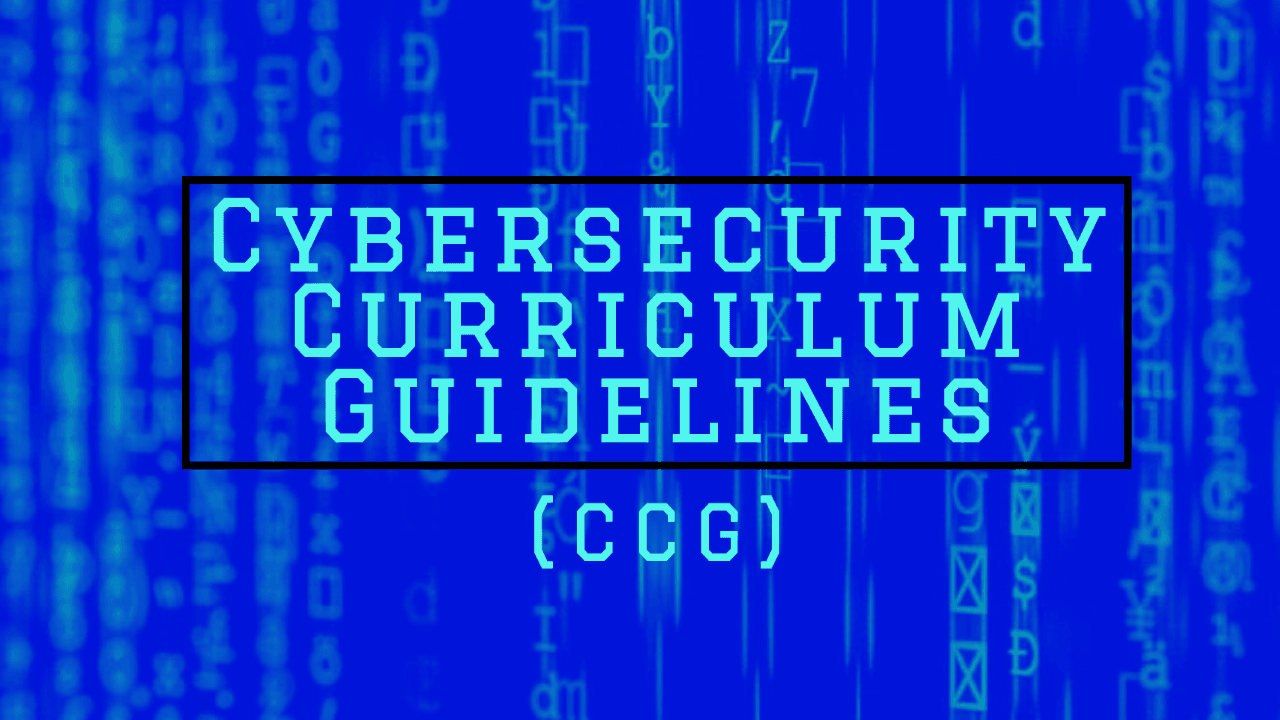 Cybersecurity Curriculum Guidelines (CCG)