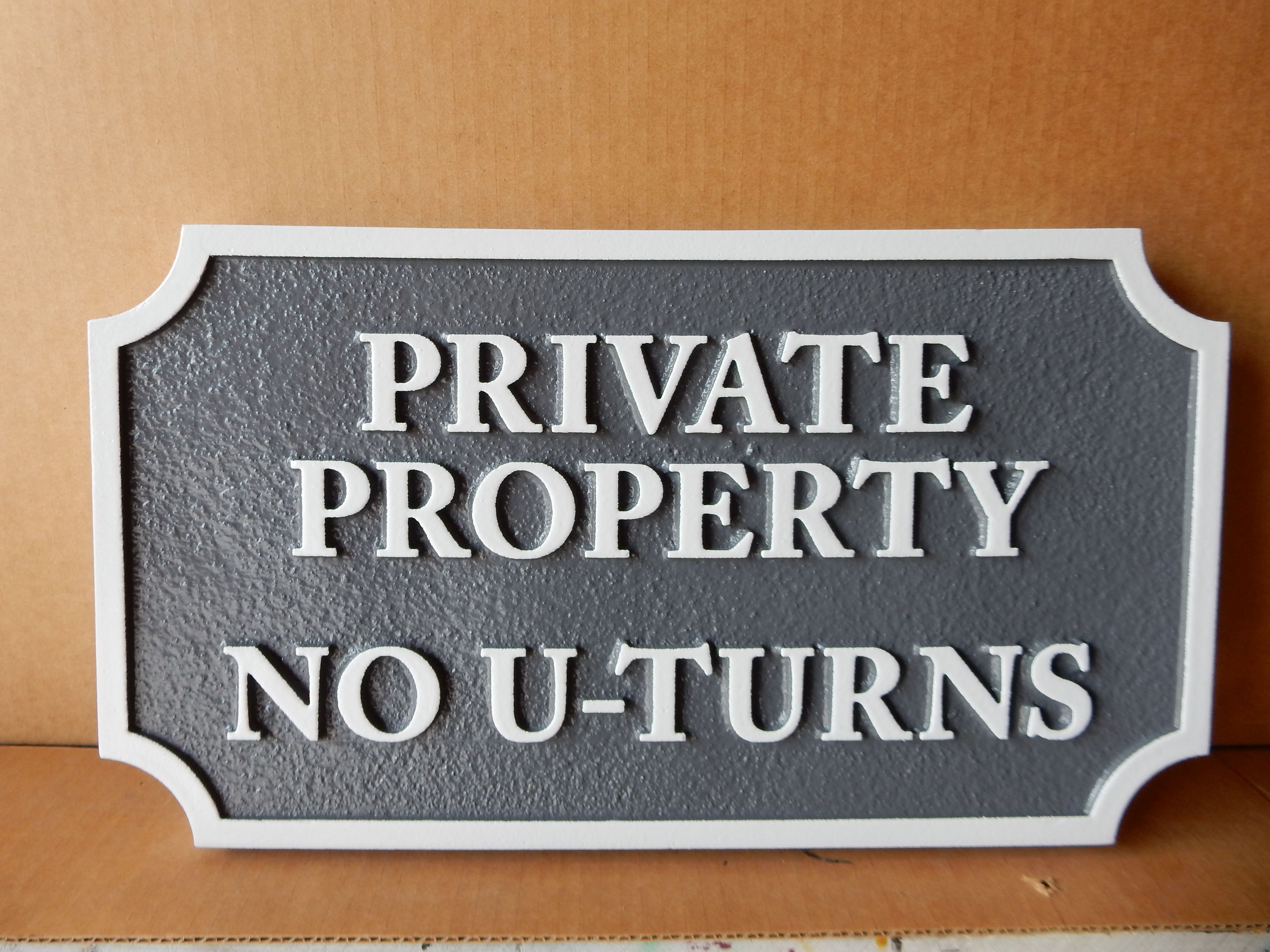 H17134 - Carved HDU "Private Property / No U-Turns"  Road Sign 
