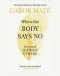 When the Body Says No: The Cost of Hidden Stress book cover