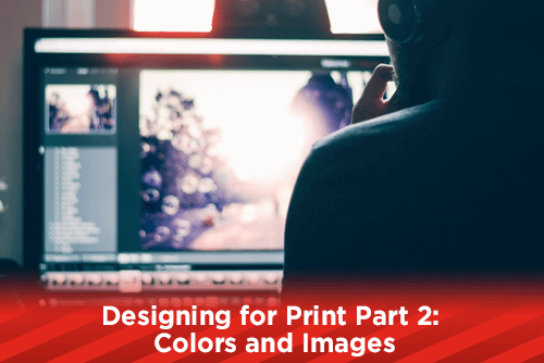 Designing for Print Part 2: Colors and Images