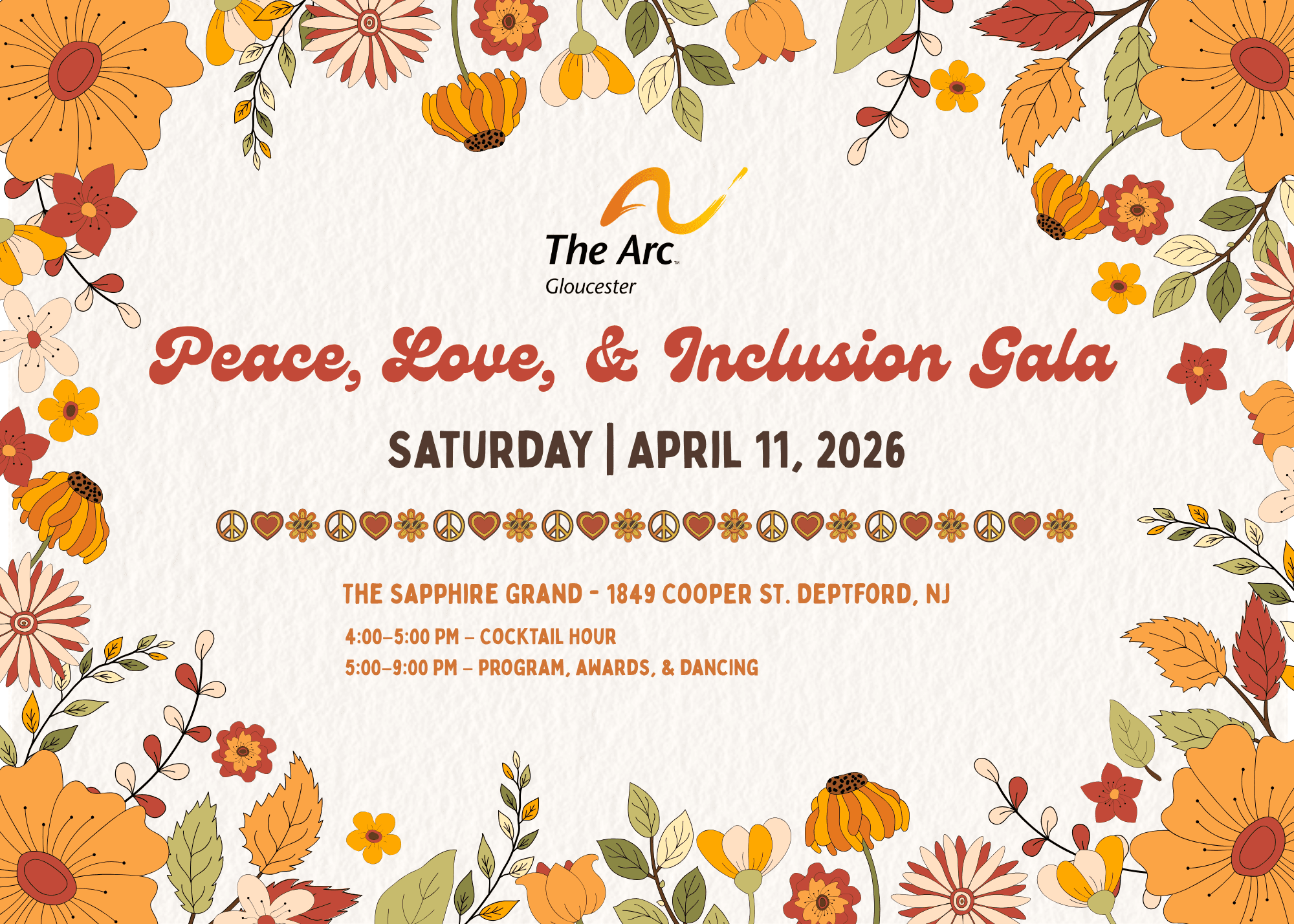 Image Reading: The Arc Gloucester's Peace, Love, and Inclusion Gala. Saturday, April 11, 2026 at The Sapphire Grand (1849 Cooper St. Deptford, NJ). Cocktail Hour begins at 4:00pm and Dinner will be served at 5:00pm. 
