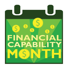April’s Financial Literacy Month – Build Your Financial Capabilities
