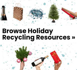 Holiday Recycling Resources »
