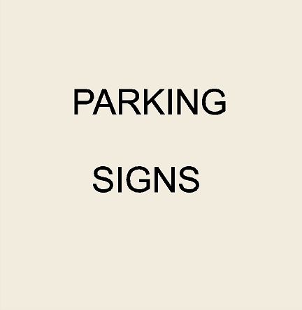 3. - Parking/No Parking/Reserved Parking Signs