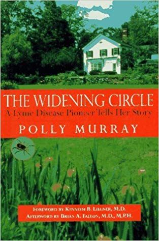 The Widening Circle: A Lyme Disease Pioneer Tells Her Story, By Polly Murray