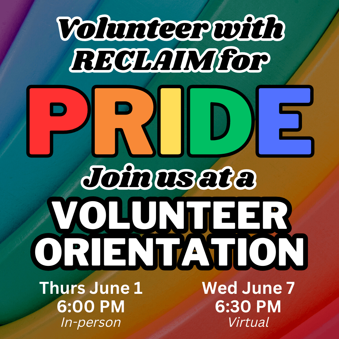 Volunteer with RECLAIM for Pride - Join us at a Volunteer Orientation