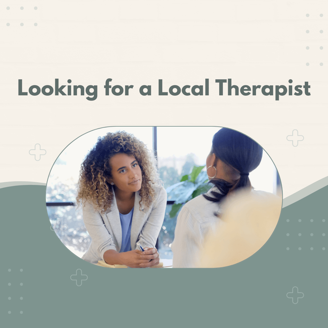 Looking for a Local Therapist