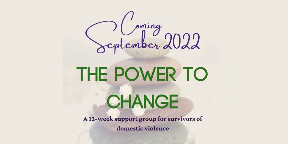The Power to Change: A 12-Week Support Group for Survivors of Domestic Violence