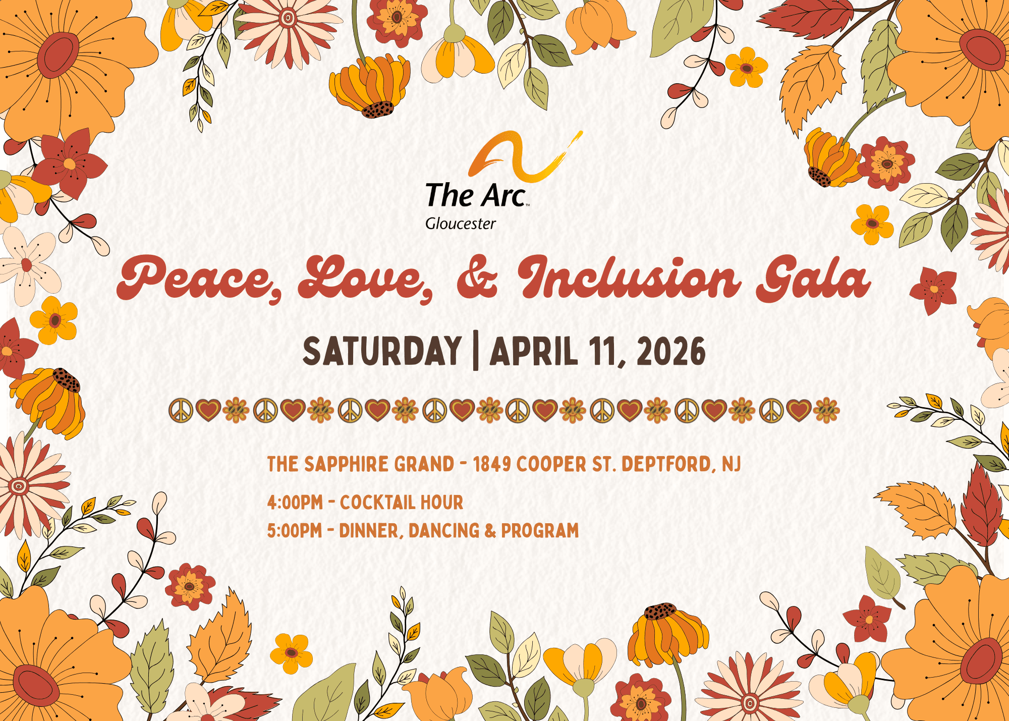 Image Reading: The Arc Gloucester's Peace, Love, and Inclusion Gala. Saturday, April 11, 2026 at The Sapphire Grand (1849 Cooper St. Deptford, NJ). Cocktail Hour begins at 4:00pm and Dinner will be served at 5:00pm. 