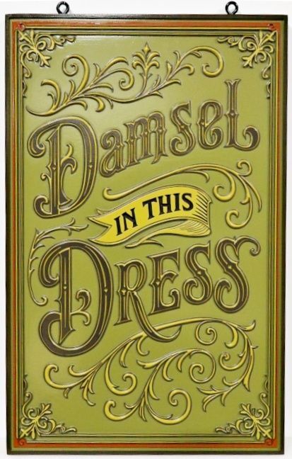 SA28074A - Carved and Sandblasted Sign for "Damsel In This Dress" Shop