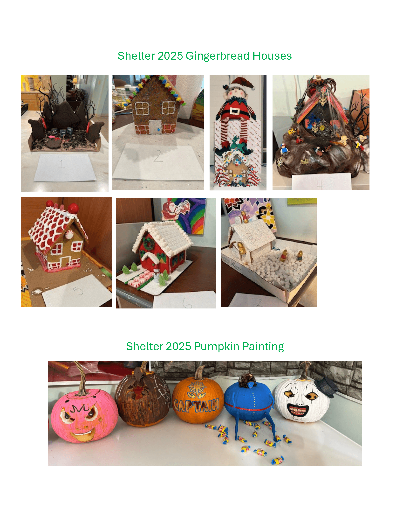 seven different built gingerbread houses and five decorated mini pumpkins, done by current residents at the youth shelter.