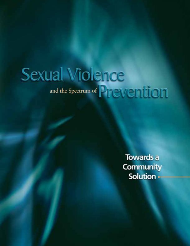 Sexual Violence and the Spectrum of Prevention: Towards a Community Solution (2010)