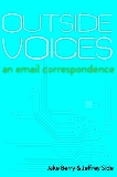 Outside Voices: an email correspondence