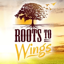 Roots to Wings