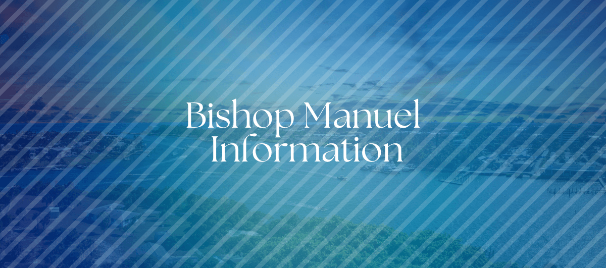 Bishop Manuel Information