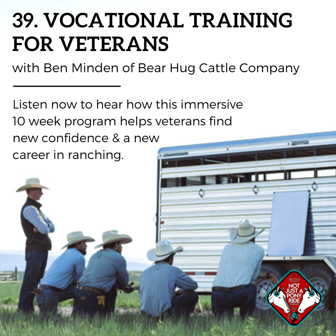 Episode #39 -  Vocational Training for Veterans with Ben Minden, Bear Hug Cattle Company