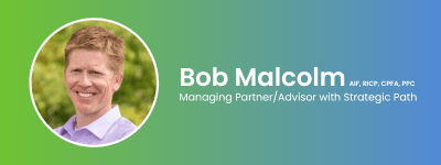 Bob Malcolm, Strategic Path Retirement