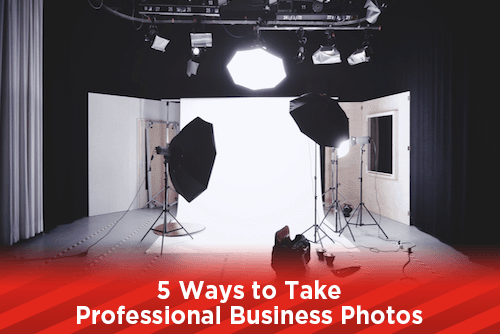 5 Ways to Take Professional Business Photos