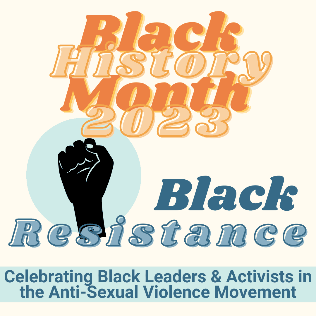 Black History Month: Black Leaders in the Anti-Sexual Violence Movement