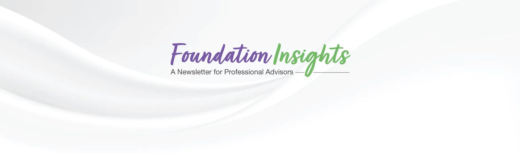 Sign up for our Professional Advisor Newsletter